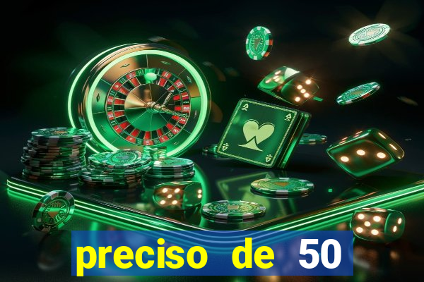 preciso de 50 reais urgente